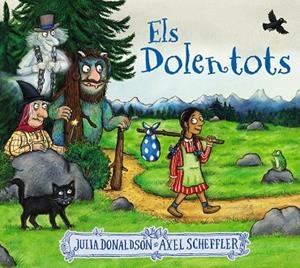 ELS DOLENTOTS | 9788413491875 | DONALDSON, JULIA | Llibreria Online de Tremp