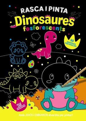 RASCA I PINTA DINOSAURES FOSFORESCENTS | 9788413493091 | VARIOS AUTORES | Llibreria Online de Tremp
