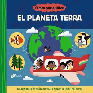 EL MEU PRIMER LLIBRE. EL PLANETA TERRA | 9788413493114 | VARIOS AUTORES | Llibreria Online de Tremp