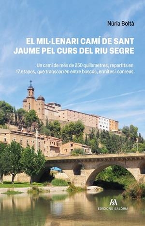 EL MIL·LENARI CAMÍ DE SANT JAUME PEL CURS DEL RIU SEGRE | 9788412835809 | BOLTÀ, NÚRIA | Llibreria Online de Tremp