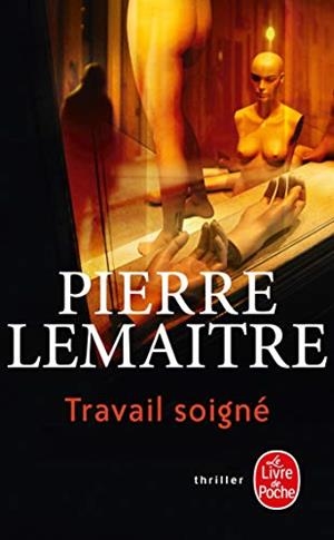 TRAVAIL SOIGNÉ | 9782253127383 | PIERRE LEMAITRE