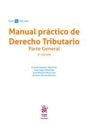 MANUAL PRÁCTICO DE DERECHO TRIBUTARIO. PARTE GENERAL 8ª EDICIÓN | 9788410564800 | LÓPEZ MARTÍNEZ,JUAN/PÉREZ LARA,MANUEL/DAMAS SERRANO,ANTONIO/ESEVERRI MARTÍNEZ,ERNESTO
