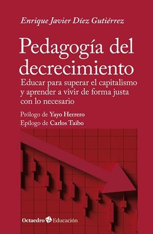 PEDAGOGÍA DEL DECRECIMIENTO | 9788419900920 | DÍEZ GUTIÉRREZ, ENRIQUE JAVIER | Llibreria Online de Tremp