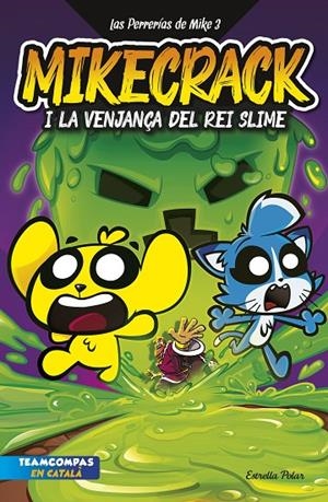 LAS PERRERÍAS DE MIKE 3. LA VENJANÇA DEL REI SLIME | 9788413898421 | MIKECRACK | Llibreria Online de Tremp