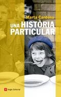 UNA HISTÒRIA PARTICULAR | 9788415002673 | CARDONA VALLS, MARTA | Llibreria Online de Tremp