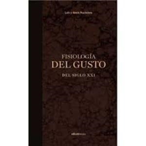 FISIOLOGÍA DEL GUSTO DEL SIGLO XXI | 9788409276332 | ELBULLIBOOKS DE ELBULLIFOUNDATION, FUNDACIÓ PRIVADA/RACIONERO, LUIS Y ALEXIS