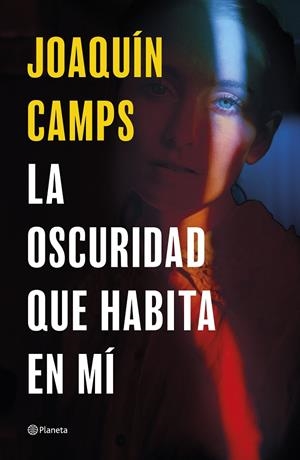 LA OSCURIDAD QUE HABITA EN MÍ | 9788408289050 | CAMPS, JOAQUÍN | Llibreria Online de Tremp