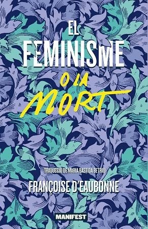 EL FEMINISME O LA MORT | 9788419719478 | FRANÇOISE D'EAUBONNE