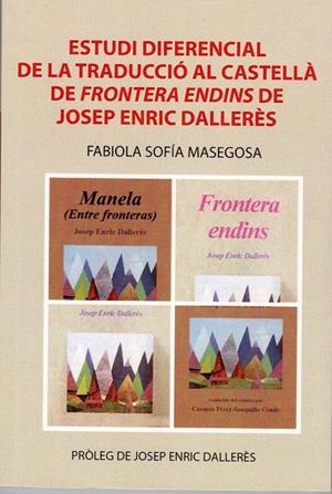 ESTUDI DIFERENCIAL DE LA T RADUCCIÓ AL CASTELLÀ DE FRONTERA ENDINS DE JOSEP ENRIC DALLERÈS | 9789992091159 | FABIOLA SOFÍA MASEGOSA | Llibreria Online de Tremp