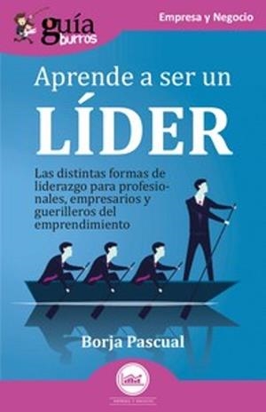 GUÍABURROS: APRENDE A SER UN LÍDER | 9788419731739 | PASCUAL, BORJA