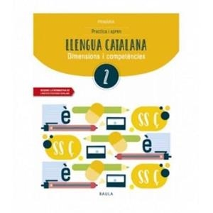 PRACTICA I APRÈN LLENGUA CATALANA 2 PRIMÀRIA | 9788447936762 | DURANY BRUNET, ELISENDA/FORGAS SERRA, NÚRIA/PUJOL BRUNET, ANNA/RODRIGO BLANES, MAITE