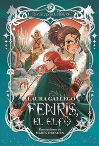 CRÓNICAS DE LA TORRE IV. FENRIS, EL ELFO | 9788419099921 | GALLEGO, LAURA | Llibreria Online de Tremp