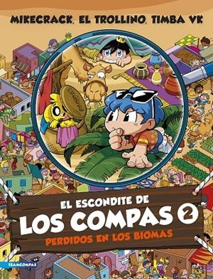 EL ESCONDITE DE LOS COMPAS 2. PERDIDOS EN LOS BIOMAS | 9788427052192 | MIKECRACK, EL TROLLINO Y TIMBA VK | Llibreria Online de Tremp
