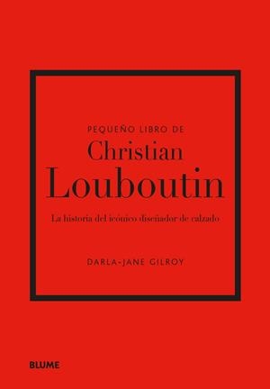 PEQUEÑO LIBRO DE CHRISTIAN LOUBOUTIN | 9788410048508 | GILROY, DARLA-JANE | Llibreria Online de Tremp