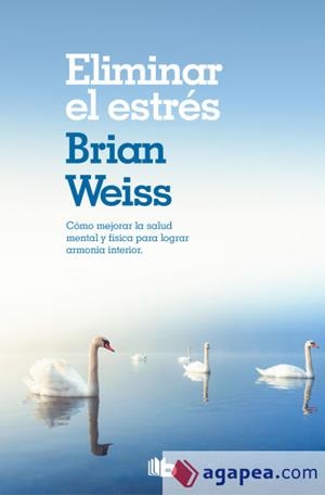ELIMINAR EL ESTRÉS | 9788490706800 | WEISS, BRIAN | Llibreria Online de Tremp