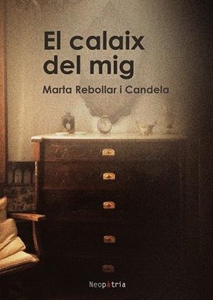EL CALAIX DEL MIG | 9788419821157 | REBOLLAR I CANDELA, MARTA | Llibreria Online de Tremp