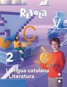 LLENGUA CATALANA I LITERATURA. 2 SECUNDARIA. REVOLA. CRUILLA | 9788466154789 | ASENSIO, GISELA/ESQUERDO TODÓ, SUSANNA/UBACH DORCA, MERCÈ/CROUS, PAU/EQUIP CRUÏLLA-SM,