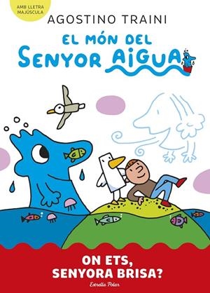 EL MÓN DEL SENYOR AIGUA 2. ON ETS, SENYORA BRISA? | 9788413899053 | TRAINI, AGOSTINO | Llibreria Online de Tremp
