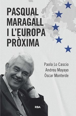 PASQUAL MARAGALL I L'EUROPA PRÒXIMA | 9788411325370 | LOCASCIO, PAOLA/MAYAYO ARTAL, ANDREU/MONTERDE, ÓSCAR | Llibreria Online de Tremp