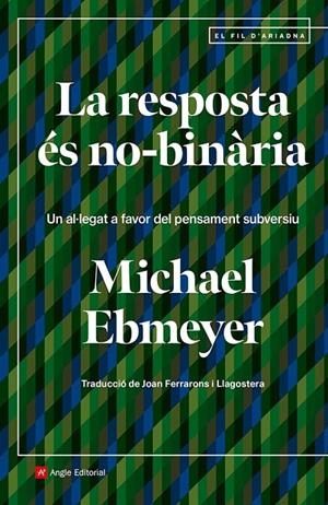 LA RESPOSTA ÉS NO-BINÀRIA | 9788410112438 | EBMEYER, MICHAEL | Llibreria Online de Tremp