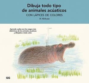 DIBUJA TODO TIPO DE ANIMALES ACUÁTICOS CON LÁPICES DE COLORES | 9788425234880 | AKIKUSA, AI | Llibreria Online de Tremp