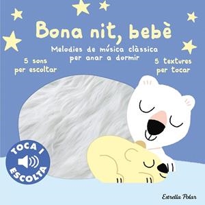BONA NIT, BEBÈ. TOCA I ESCOLTA | 9788413897066 | BILLET, MARION | Llibreria Online de Tremp