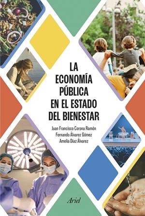 LA ECONOMÍA PÚBLICA EN EL ESTADO DEL BIENESTAR | 9788434437913 | CORONA RAMÓN, JUAN FRANCISCO/DÍAZ ÁLVAREZ, AMELIA/ÁLVAREZ GÓMEZ, FERNANDO | Llibreria Online de Tremp
