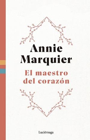 EL MAESTRO DEL CORAZÓN | 9788419996558 | MARQUIER, ANNIE