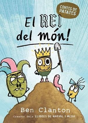 CONTES DE PATATES 2. EL REI DEL MÓN! | 9788426149046 | CLANTON, BEN | Llibreria Online de Tremp