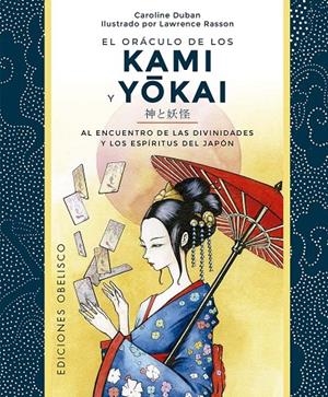 ORÁCULO DE LOS KAMI Y YOKAI + CARTAS | 9788411721622 | DUBAN, CAROLINE | Llibreria Online de Tremp