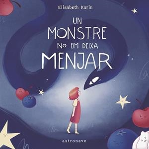 UN MONSTRE NO EM DEIXA MENJAR | 9788467971460 | ELISABETH KARIN PAVÓN RYMER-RYTHÉN | Llibreria Online de Tremp
