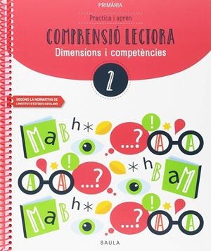 PRACTICA I APRÈN COMPRENSIÓ LECTORA 2 PRIMÀRIA | 9788447936885 | DURANY BRUNET, ELISENDA/FORGAS SERRA, NÚRIA/PUJOL BRUNET, ANNA/RODRIGO BLANES, MAITE