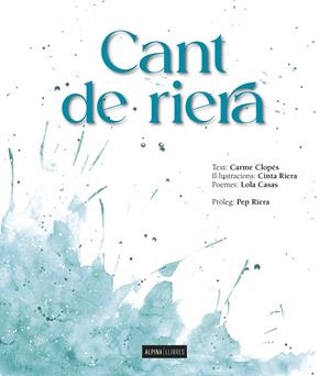 CANT DE RIERA | 9788470111396 | CLOPES, CARME/RIERA, CINTA/CASA, LOLA | Llibreria Online de Tremp