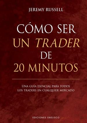 CÓMO SER UN TRADER DE 20 MINUTOS | 9788411722049 | RUSSELL, JEREMY | Llibreria Online de Tremp
