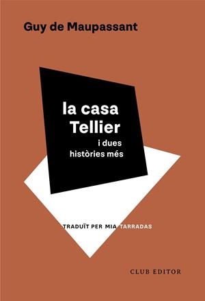 LA CASA TELLIER I DUES HISTÒRIES MÉS | 9788473294553 | MAUPASSANT, GUY | Llibreria Online de Tremp