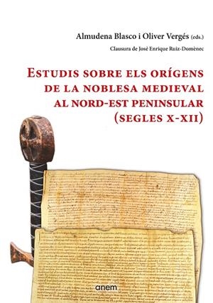 ESTUDIS SOBRE ELS ORÍGENS DE LA NOBLESA MEDIEVAL AL NORD-EST PENINSULAR (SEGLES | 9788412135916 | BLASCO VALLÉS, ALMUDENA/VERGÉS PONS, OLIVER