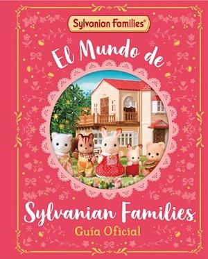 EL MUNDO DE SYLVANIAN FAMILIES. GUÍA OFICIAL | 9788448869137 | SYLVANIAN FAMILIES | Llibreria Online de Tremp