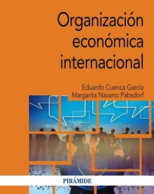 ORGANIZACIÓN ECONÓMICA INTERNACIONAL | 9788436847567 | CUENCA GARCÍA, EDUARDO/NAVARRO PABSDORF, MARGARITA | Llibreria Online de Tremp
