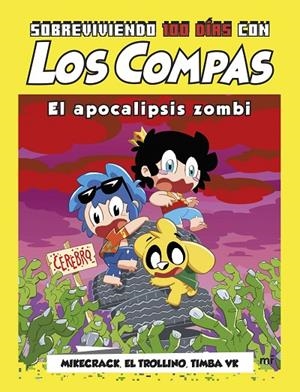 SOBREVIVIENDO 100 DÍAS CON LOS COMPAS: EL APOCALIPSIS ZOMBI | 9788427052734 | MIKECRACK, EL TROLLINO Y TIMBA VK | Llibreria Online de Tremp