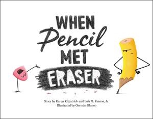 WHEN PENCIL MET ERASER    | 9781250309396 | KAREN KILPATRICK | Llibreria Online de Tremp