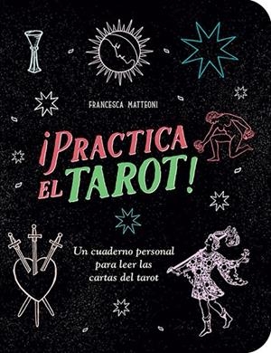 ¡PRACTICA EL TAROT! | 9788410101012 | FRANCESCA MATTEONI