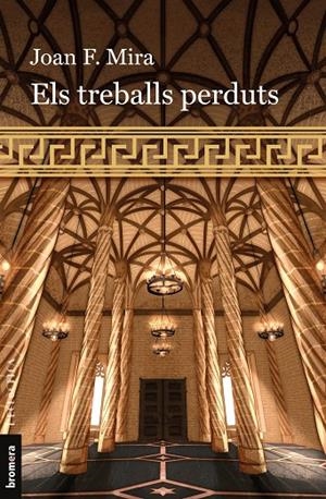 ELS TREBALLS PERDUTS | 9788413586960 | JOAN F. MIRA | Llibreria Online de Tremp