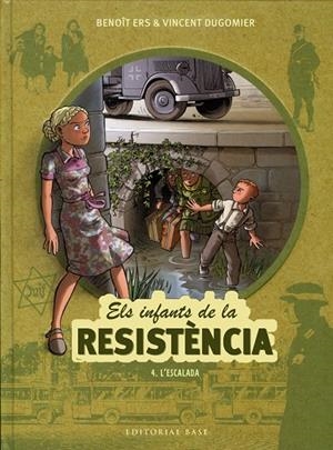 ELS INFANTS DE LA RESISTÈNCIA 4. L'ESCALADA | 9788417759070 | ERS, BENOÎT/DUGOMIER, VINCENT | Llibreria Online de Tremp