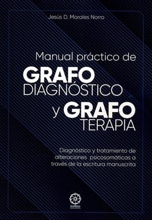 MANUAL PRÁCTICO DE GRAFODIAGNÓSTICO Y GRAFOTERAPIA | 9788419710918 | MORALES NORRO, JESÚS D. | Llibreria Online de Tremp