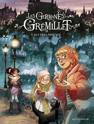 LES GERMANES GRÉMILLET 5. ELS TRES DESITJOS | 9788467971521 | DI GREGORIO, GIOVANNI/BARBUCCI, ALESSANDRO | Llibreria Online de Tremp