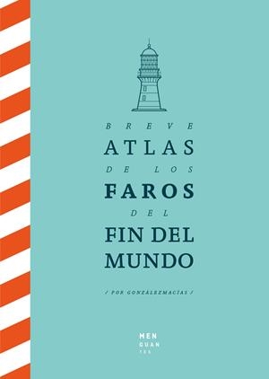 BREVE ATLAS DE LOS FAROS DEL FIN DEL MUNDO | 9788494853432 | GONZÁLEZ MACÍAS, JOSE LUIS | Llibreria Online de Tremp