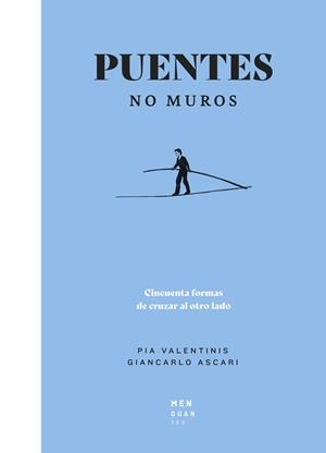 PUENTES, NO MUROS | 9788494853487 | VALENTINIS, PIA/ASCARI, GIANCARLO | Llibreria Online de Tremp