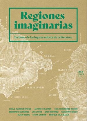 REGIONES IMAGINARIAS | 9788412433920 | VILA-MATAS, ENRIQUE/MARTÍNEZ, GABI/LAHOZ, USE/UNIGWE, CHIKA/ÁLVAREZ-STEHLE, CHELO/COLOMER, ÁLVARO/GU | Llibreria Online de Tremp