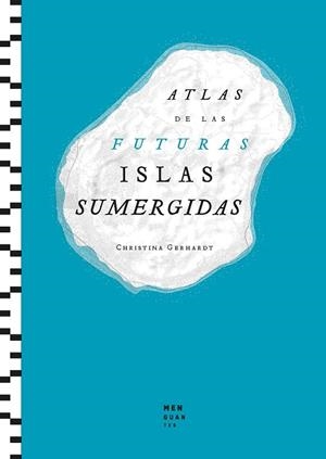 ATLAS DE LAS FUTURAS ISLAS SUMERGIDAS | 9788412827705 | GERHARDT, CHRISTINA | Llibreria Online de Tremp