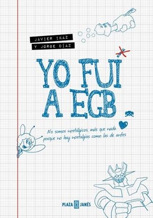 YO FUI A EGB (EDICIÓN 10º ANIVERSARIO) | 9788401036309 | IKAZ, JAVIER/DÍAZ, JORGE | Llibreria Online de Tremp